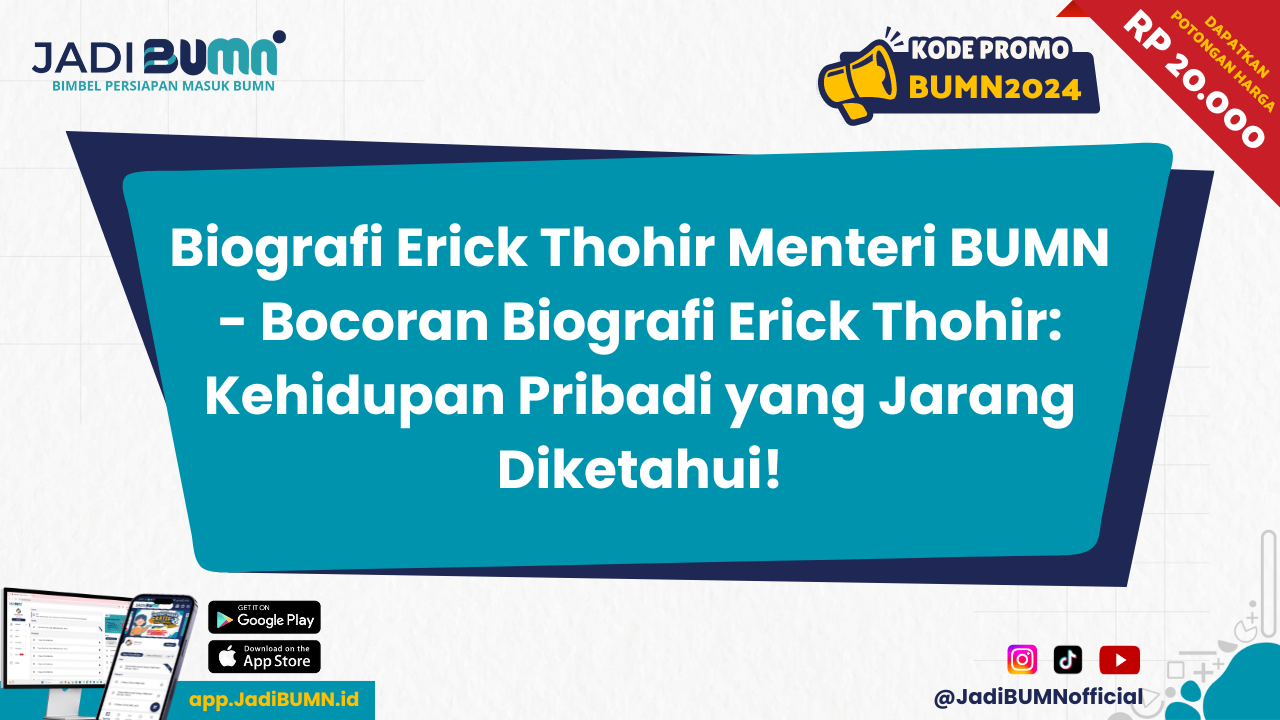 Biografi Erick Thohir Menteri BUMN - Bocoran Biografi Erick Thohir: Kehidupan Pribadi yang Jarang Diketahui!