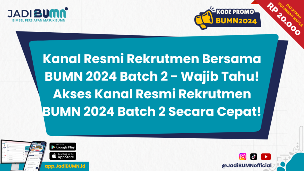 Kanal Resmi Rekrutmen Bersama BUMN 2024 Batch 2 Wajib...