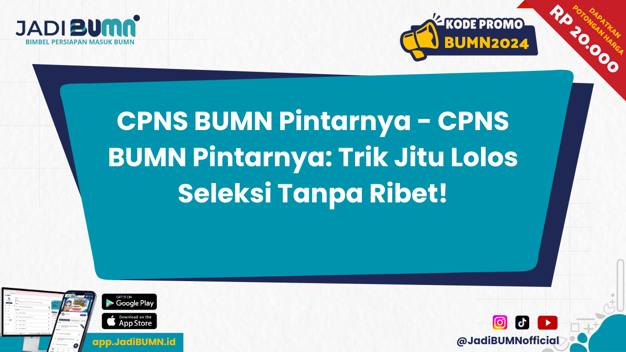 CPNS BUMN Pintarnya - CPNS BUMN Pintarnya: Trik Jitu Lolos Seleksi Tanpa Ribet!