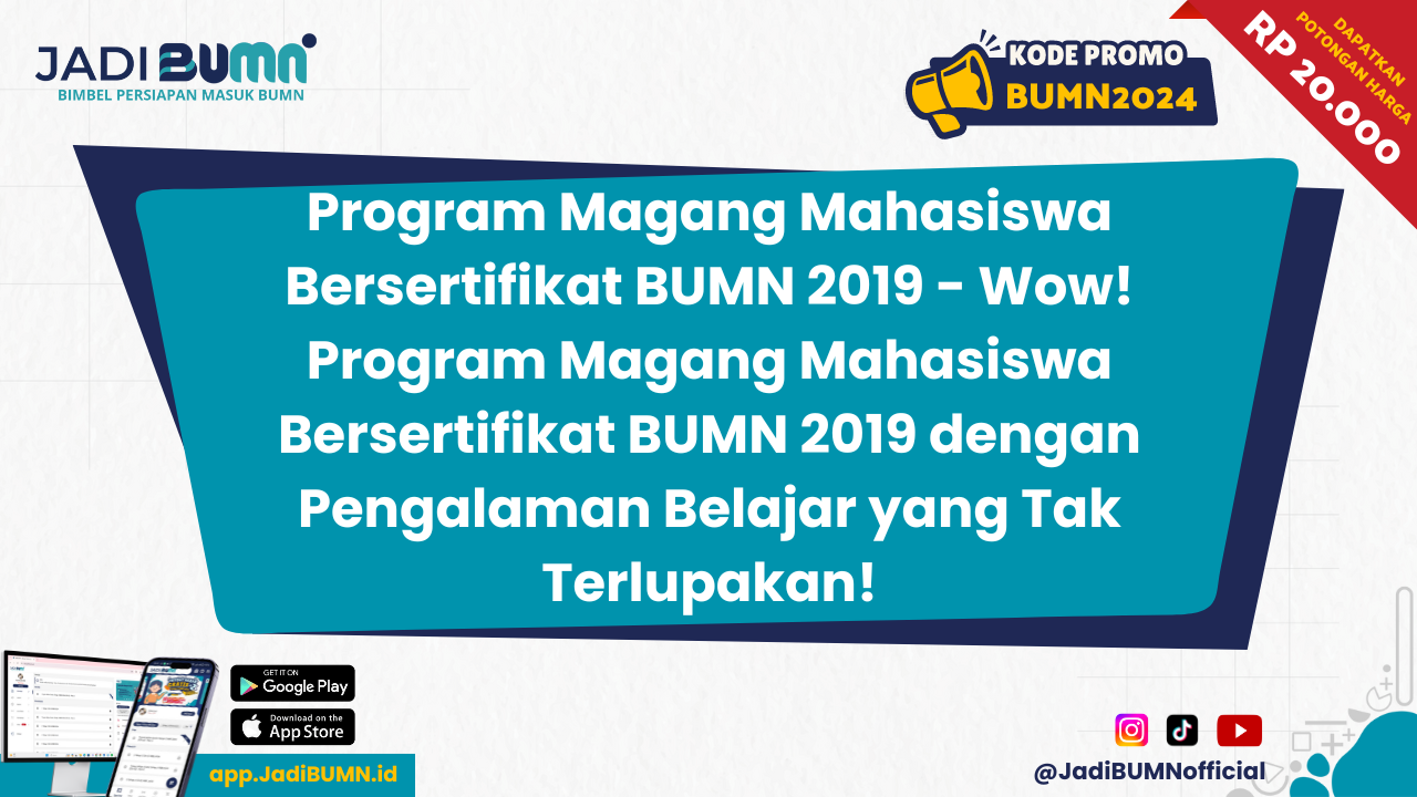 Program Magang Mahasiswa Bersertifikat BUMN 2019 - Wow! Program Magang Mahasiswa Bersertifikat BUMN 2019 dengan Pengalaman Belajar yang Tak Terlupakan!