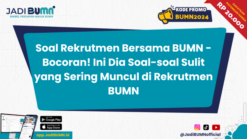 Soal Rekrutmen Bersama BUMN - Bocoran! Ini Dia Soal-soal Sulit yang Sering Muncul di Rekrutmen BUMN