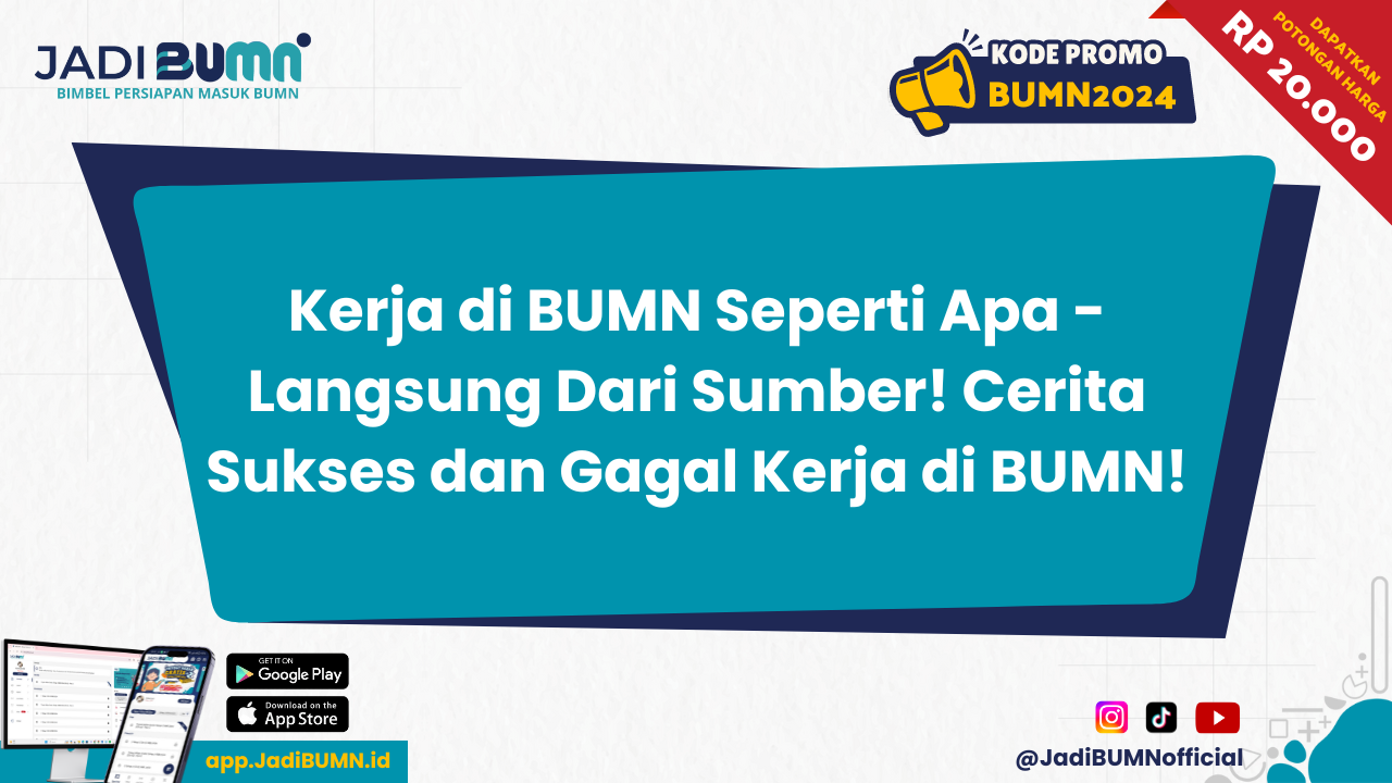 Kerja di BUMN Seperti Apa - Langsung Dari Sumber! Cerita Sukses dan Gagal Kerja di BUMN!