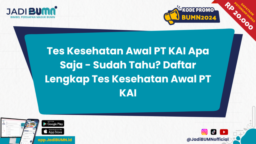 Tes Kesehatan Awal PT KAI Apa Saja - Sudah Tahu? Daftar Lengkap Tes Kesehatan Awal PT KAI