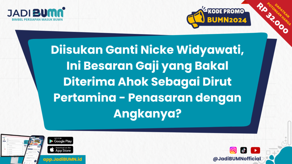 Diisukan Ganti Nicke Widyawati, Ini Besaran Gaji yang Bakal Diterima Ahok Sebagai Dirut Pertamina - Penasaran dengan Angkanya?