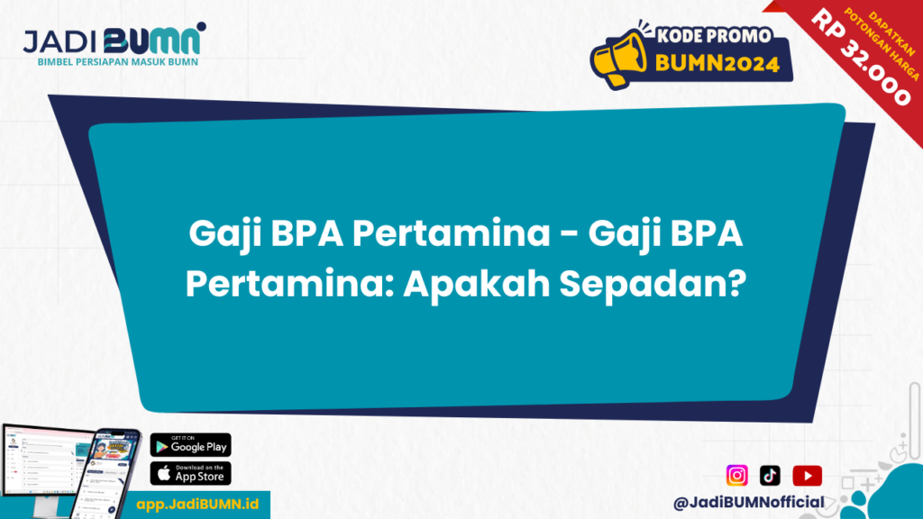 Gaji BPA Pertamina - Gaji BPA Pertamina: Apakah Sepadan?