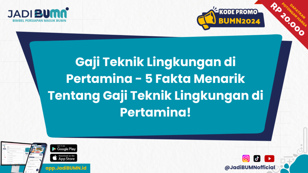 Gaji Teknik Lingkungan di Pertamina - 5 Fakta Menarik Tentang Gaji Teknik Lingkungan di Pertamina!