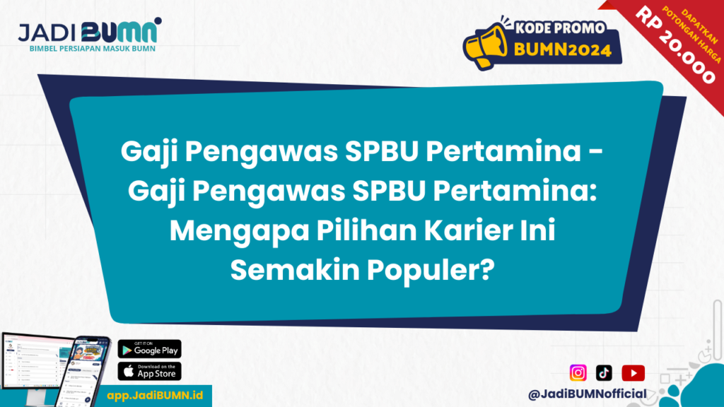 Gaji Pengawas SPBU Pertamina - Gaji Pengawas SPBU Pertamina: Mengapa Pilihan Karier Ini Semakin Populer?