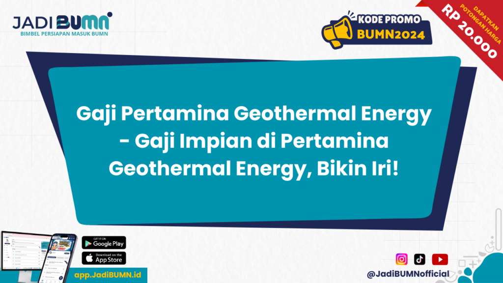 Gaji Pertamina Geothermal Energy - Gaji Impian di Pertamina Geothermal Energy, Bikin Iri!