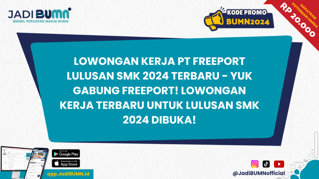 Lowongan Kerja PT Freeport Lulusan SMK 2024 Terbaru