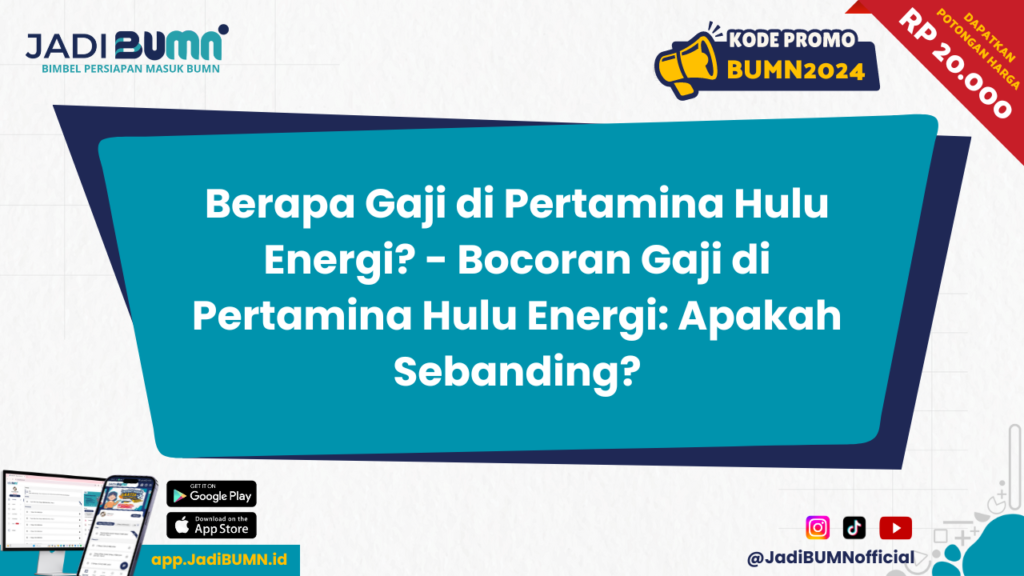 Berapa Gaji di Pertamina Hulu Energi? - Bocoran Gaji di Pertamina Hulu Energi: Apakah Sebanding?