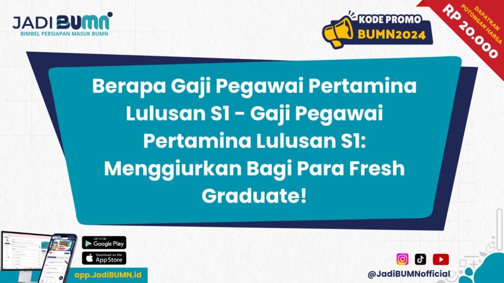 Berapa Gaji Pegawai Pertamina Lulusan S1 - Gaji Pegawai Pertamina Lulusan S1: Menggiurkan Bagi Para Fresh Graduate!