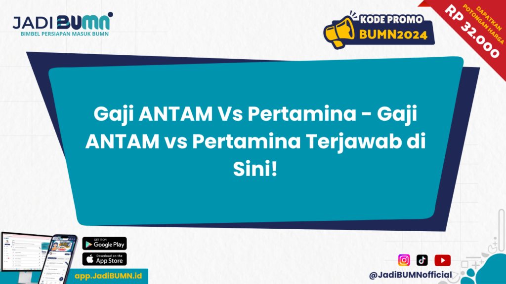 Gaji ANTAM Vs Pertamina - Gaji ANTAM vs Pertamina Terjawab di Sini!