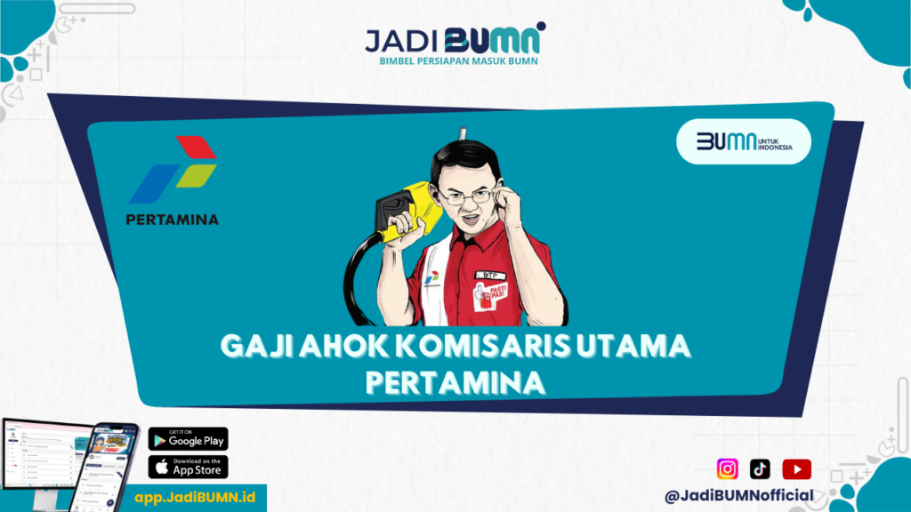 Gaji Ahok Komisaris Utama Pertamina - Gaji Mewah Ahok sebagai Komisaris Utama Pertamina Terkuak!