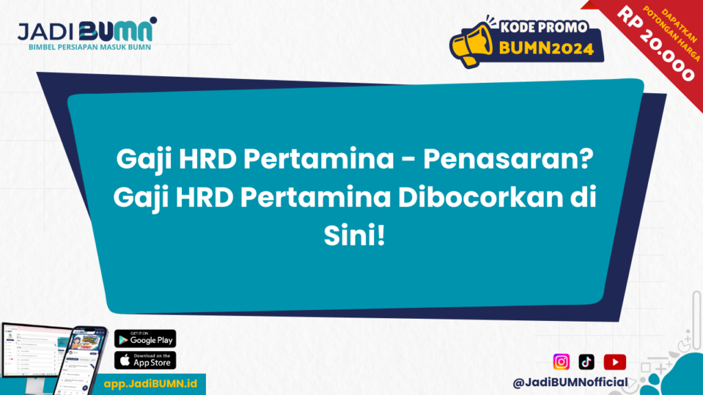 Gaji HRD Pertamina - Penasaran? Gaji HRD Pertamina Dibocorkan di Sini!