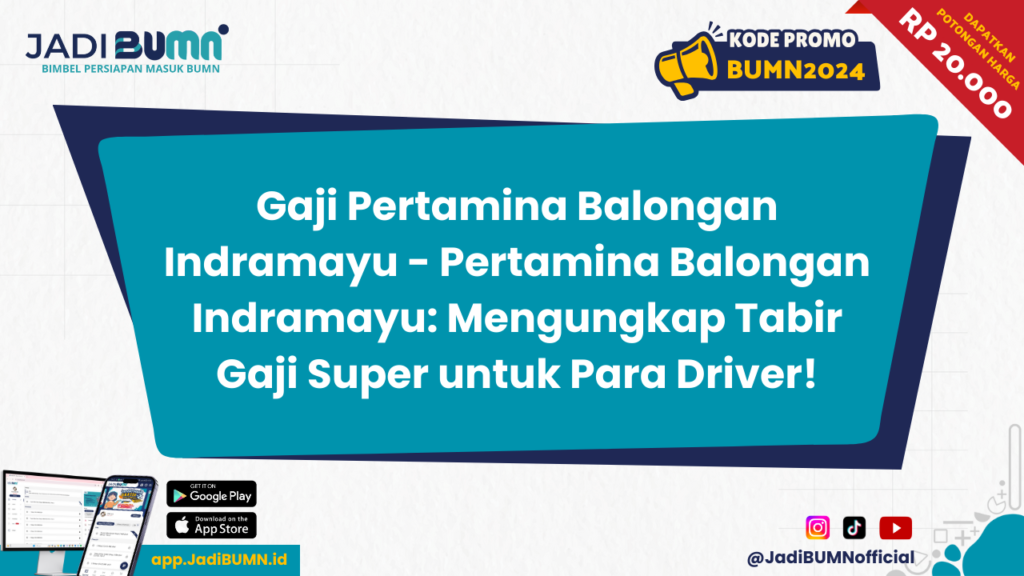 Gaji Pertamina Balongan Indramayu - Pertamina Balongan Indramayu: Mengungkap Tabir Gaji Super untuk Para Driver!