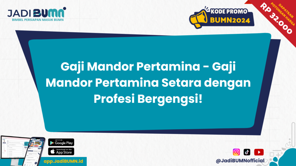 Gaji Mandor Pertamina - Gaji Mandor Pertamina Setara dengan Profesi Bergengsi!