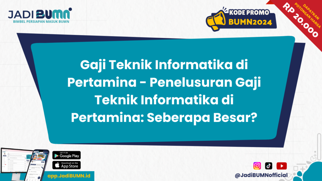 Gaji Teknik Informatika di Pertamina - Penelusuran Gaji Teknik Informatika di Pertamina: Seberapa Besar?