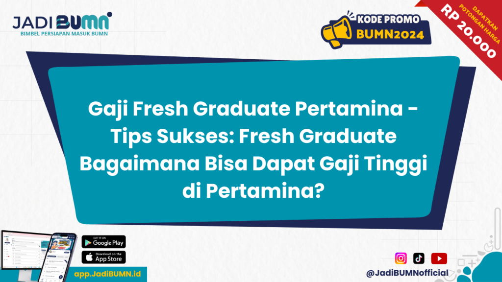 Gaji Fresh Graduate Pertamina - Tips Sukses: Fresh Graduate Bagaimana Bisa Dapat Gaji Tinggi di Pertamina?