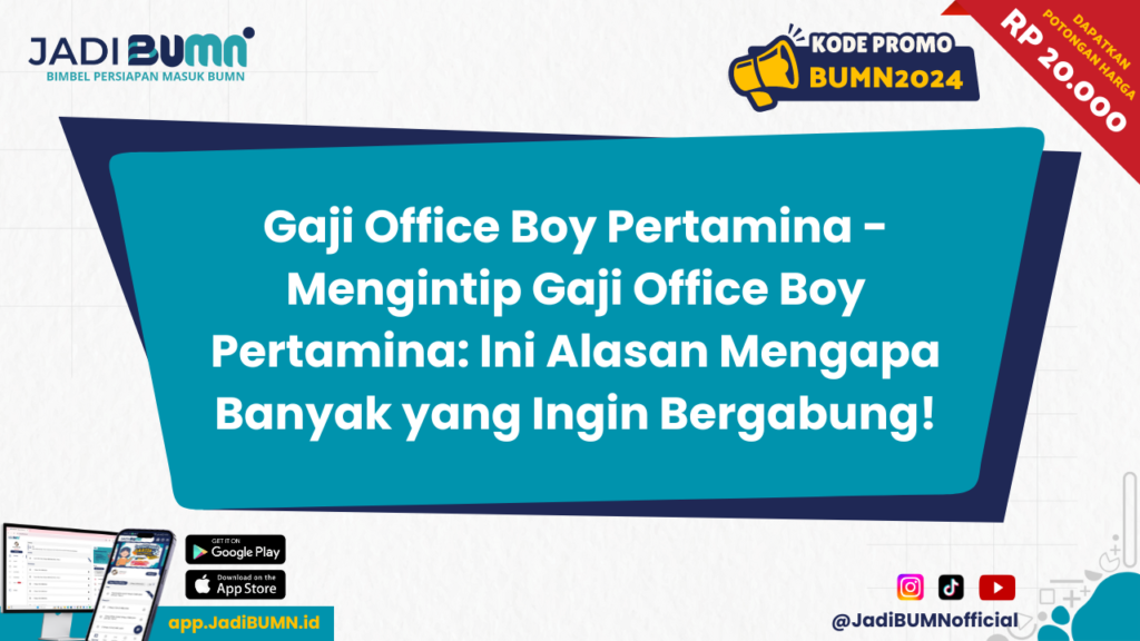 Gaji Office Boy Pertamina - Mengintip Gaji Office Boy Pertamina: Ini Alasan Mengapa Banyak yang Ingin Bergabung!