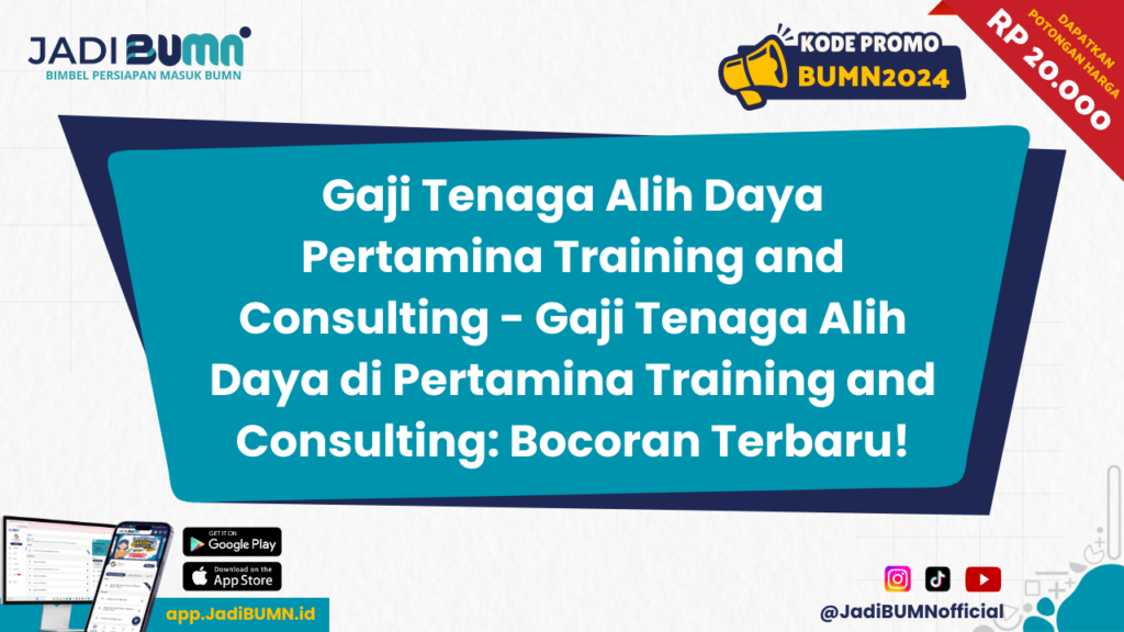 Gaji Tenaga Alih Daya Pertamina Training and Consulting - Gaji Tenaga Alih Daya di Pertamina Training and Consulting: Bocoran Terbaru!