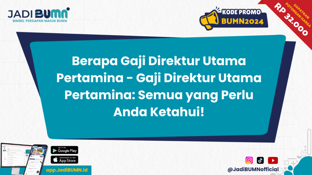 Berapa Gaji Direktur Utama Pertamina - Gaji Direktur Utama Pertamina: Semua yang Perlu Anda Ketahui!