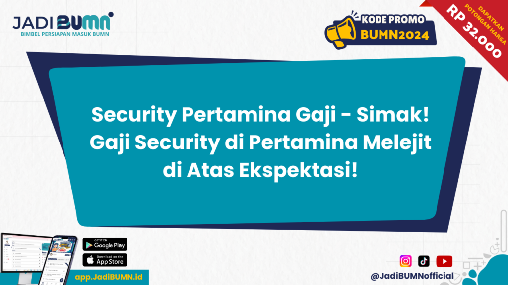 Security Pertamina Gaji - Simak! Gaji Security di Pertamina Melejit di Atas Ekspektasi!